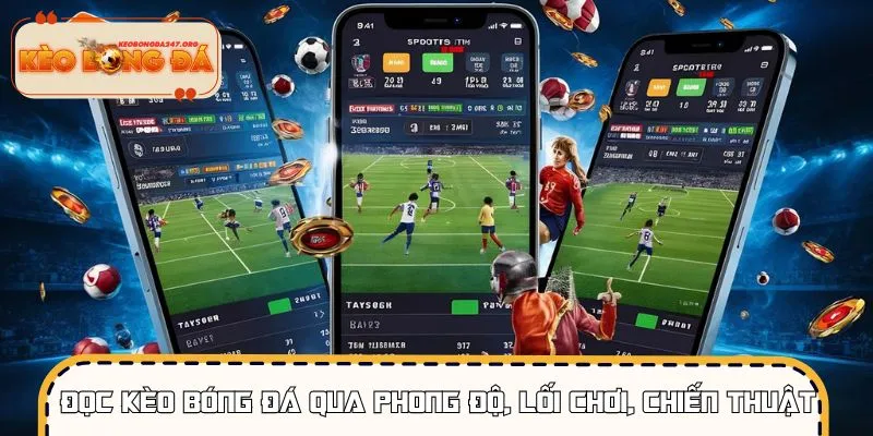 cach-doc-keo-bong-da-phong-do