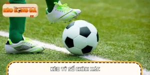Chơi Kèo Tỷ Số Chính Xác | Khó Nhưng Thưởng Cực Cao